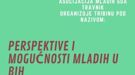 U srijedu u Travniku tribina "Perspektive i mogućnosti mladih u BiH"
